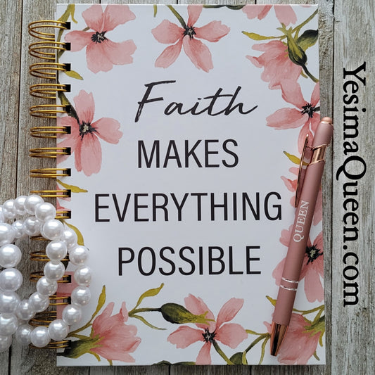 Faith Makes Everything Possible Journal and Ink Pen