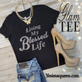 Living My Blessed Life Statement Tee - Fitted